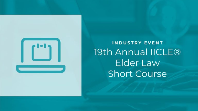 19th Annual IICLE® Elder Law Short Course