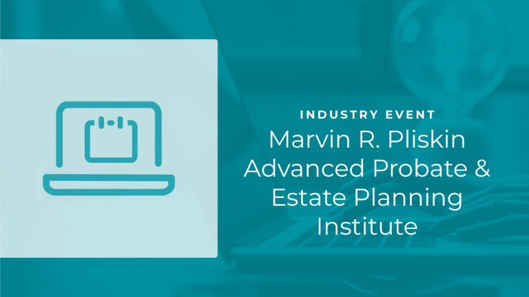 Marvin R. Pliskin Advanced Probate & Estate Planning Institute