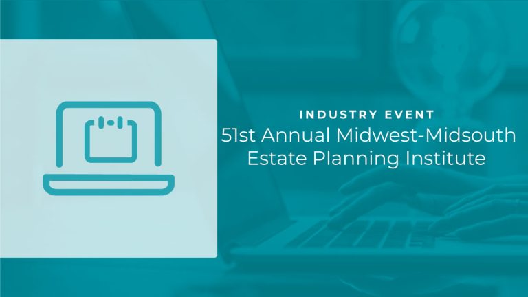 51st Annual Midwest-Midsouth Estate Planning Institute