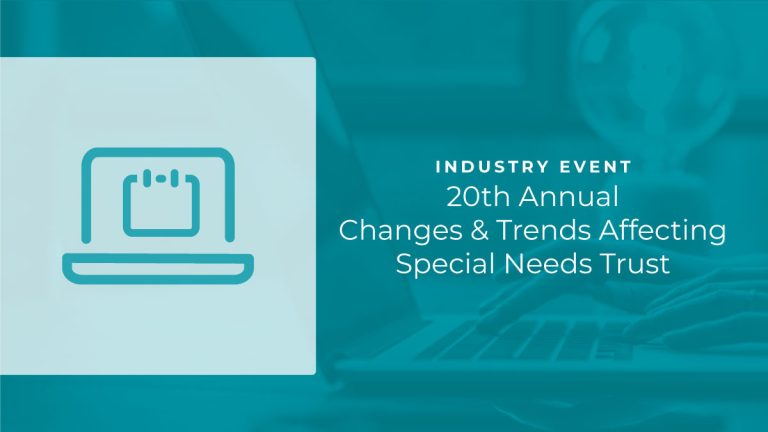 20th Annual Changes and Trends Affecting Special Needs Trust