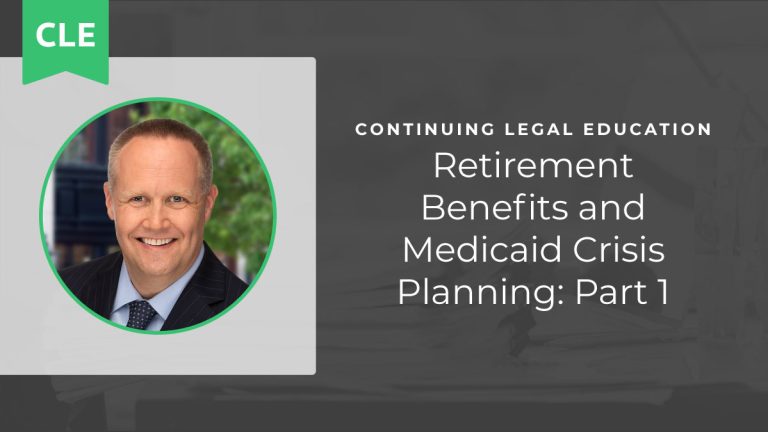 Retirement Benefits and Medicaid Crisis Planning: Part 1