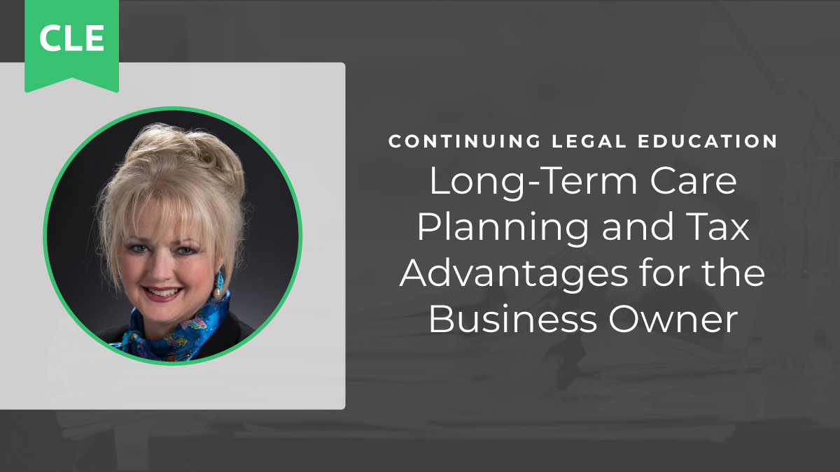 Long-Term Care Planning and Tax Advantages for the Business Owner