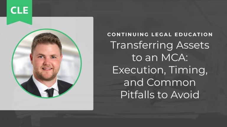Transferring Assets to an MCA: Execution, Timing, and Common Pitfalls to Avoid