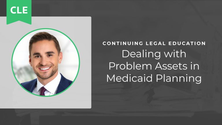 Dealing with Problem Assets in Medicaid Planning