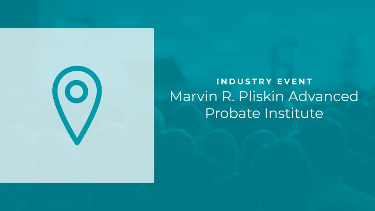 Marvin R. Pliskin Advanced Probate Institute